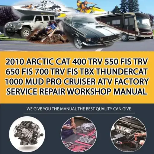 2010 Arctic Cat 400 Trv 550 Fis Trv 650 Fis 700 Trv Fis Tbx Thundercat 1000 Mud Pro Cruiser Atv Factory Service Repair Workshop Manual (PS008670)