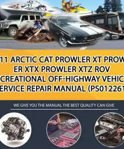 2011 Arctic Cat Prowler Xt Prowler Xtx Prowler Xtz Rov (Recreational Off-Highway Vehicle) Service Repair Manual (PS012261)