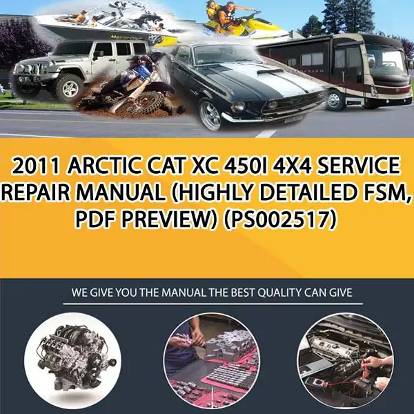 2011 Arctic Cat Xc 450I 4X4 Service Repair Manual (Highly Detailed Fsm, Pdf Preview) (PS002517)