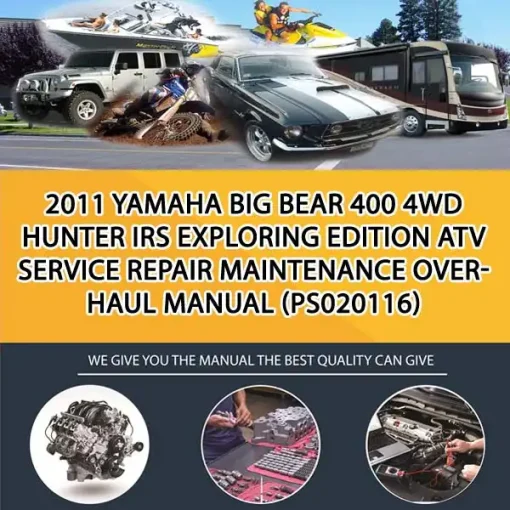 2011 Yamaha Big Bear 400 4Wd Hunter Irs Exploring Edition Atv Service Repair Maintenance Overhaul Manual (PS020116)