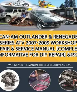 Can-Am Outlander & Renegade Series Atv 2007-2009 Workshop Repair & Service Manual [Complete & Informative For Diy Repair] ☆ (PS007156)