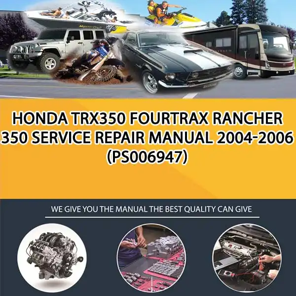 Honda Trx350 Fourtrax Rancher 350 Service Repair Manual 2004-2006 (PS006947)