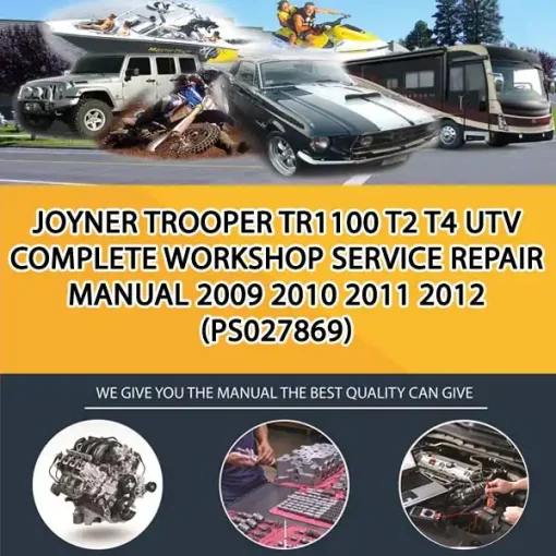 Joyner Trooper Tr1100 T2 T4 Utv Complete Workshop Service Repair Manual 2009 2010 2011 2012 (PS027869)