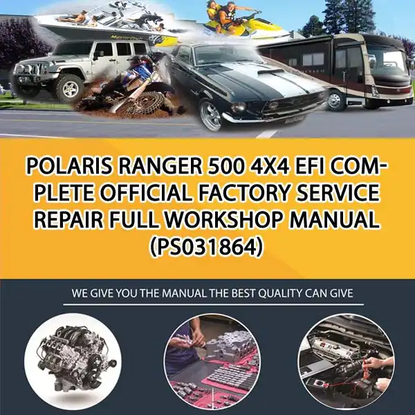Polaris Ranger 500 4X4 Efi Complete Official Factory Service Repair Full Workshop Manual (PS031864)