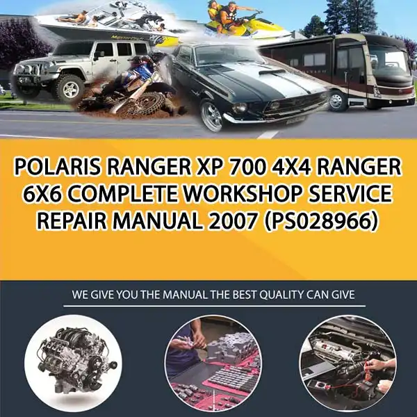 Polaris Ranger Xp 700 4X4 Ranger 6X6 Complete Workshop Service Repair Manual 2007 (PS028966)