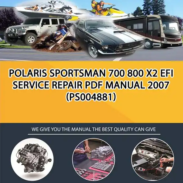 Polaris Sportsman 700 800 X2 Efi Service Repair Pdf Manual 2007 (PS004881)