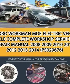 Toro Workman Mde Electric Vehicle Complete Workshop Service Repair Manual 2008 2009 2010 2011 2012 2013 2014 (PS029676)
