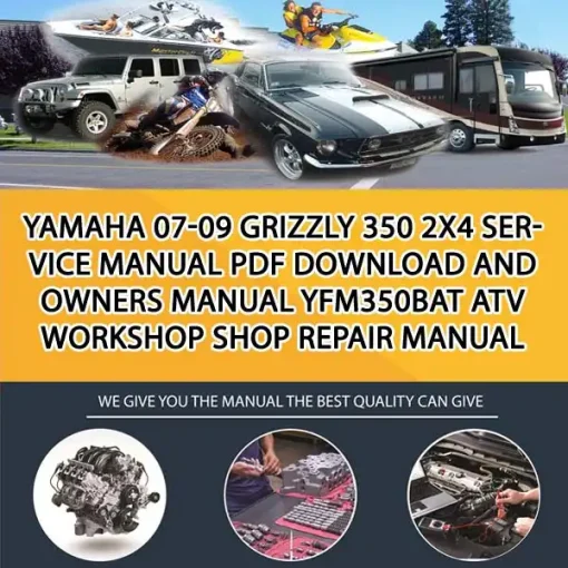 Yamaha 07-09 Grizzly 350 2X4 Service Manual Pdf Download And Owners Manual Yfm350Bat Atv Workshop Shop Repair Manual (PS003827)