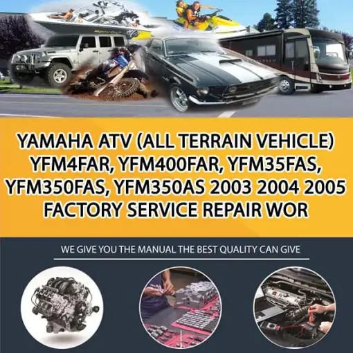 Yamaha Atv (All Terrain Vehicle) Yfm4Far, Yfm400Far, Yfm35Fas, Yfm350Fas, Yfm350As 2003 2004 2005 Factory Service Repair Wor (PS021807)
