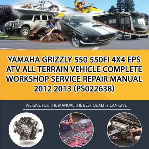 Yamaha Grizzly 550 550Fi 4X4 Eps Atv All Terrain Vehicle Complete Workshop Service Repair Manual 2012 2013 (PS022638)