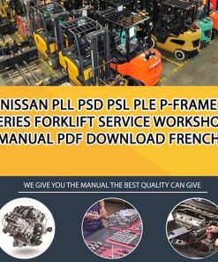Nissan PLL PSD PSL PLE P-Frame Series Forklift Service Workshop manual PDF Download French
