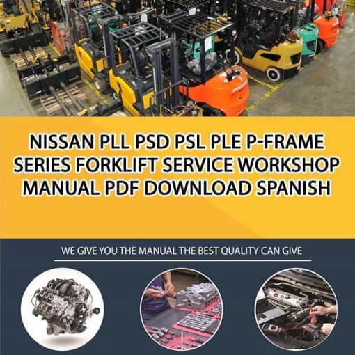 Nissan PLL PSD PSL PLE P-Frame Series Forklift Service Workshop manual PDF Download Spanish