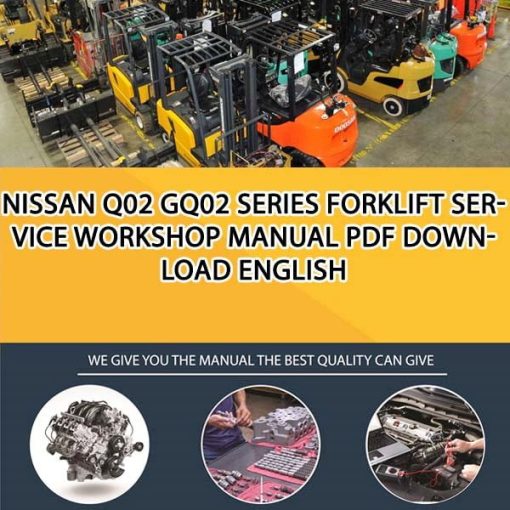 Nissan Q02 GQ02 Series Forklift Service Workshop manual PDF Download English