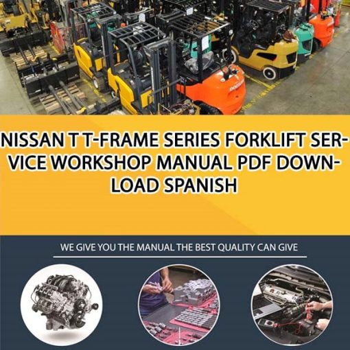 Nissan T T-Frame Series Forklift Service Workshop manual PDF Download Spanish