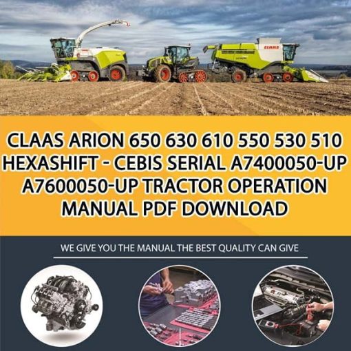 Claas ARION 650 630 610 550 530 510 HEXASHIFT - CEBIS Serial A7400050-up A7600050-up Tractor Operation Manual PDF Download