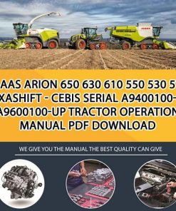 Claas ARION 650 630 610 550 530 510 HEXASHIFT - CEBIS Serial A9400100-up A9600100-up Tractor Operation Manual PDF Download