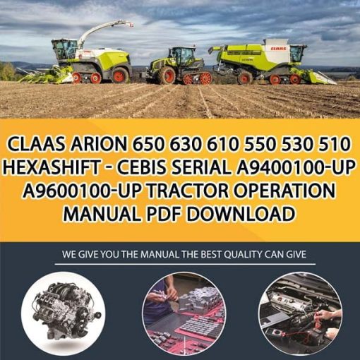 Claas ARION 650 630 610 550 530 510 HEXASHIFT - CEBIS Serial A9400100-up A9600100-up Tractor Operation Manual PDF Download