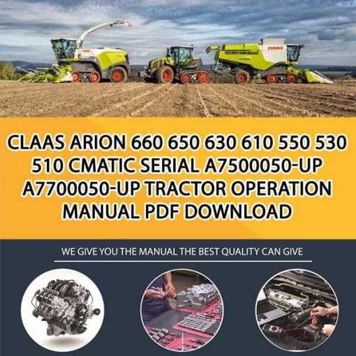 Claas ARION 660 650 630 610 550 530 510 CMATIC Serial A7500050-up A7700050-up Tractor Operation Manual PDF Download