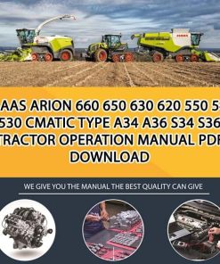 Claas ARION 660 650 630 620 550 540 530 CMATIC Type A34 A36 S34 S36 Tractor Operation Manual PDF Download