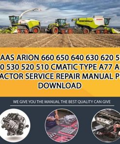Claas ARION 660 650 640 630 620 550 540 530 520 510 CMATIC Type A77 A75 Tractor Service Repair Manual PDF Download