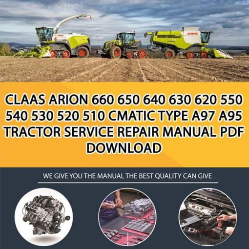 Claas ARION 660 650 640 630 620 550 540 530 520 510 CMATIC Type A97 A95 Tractor Service Repair Manual PDF Download