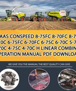 Claas CONSPEED 8-75FC 8-70FC 8-75C 8-70C 6-75FC 6-70FC 6-75C 6-70C 5-75C 5-70C 4-75C 4-70C H LINEAR Combines Operation Manual PDF Download