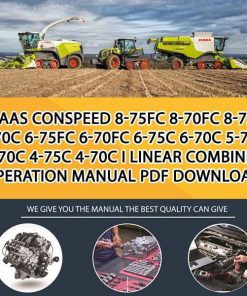 Claas CONSPEED 8-75FC 8-70FC 8-75C 8-70C 6-75FC 6-70FC 6-75C 6-70C 5-75C 5-70C 4-75C 4-70C I LINEAR Combines Operation Manual PDF Download
