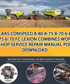 Claas CONSPEED 8-80 8-75 8-70 6-80 6-75 6-70 FC LEXION Combines Workshop Service Repair Manual PDF Download