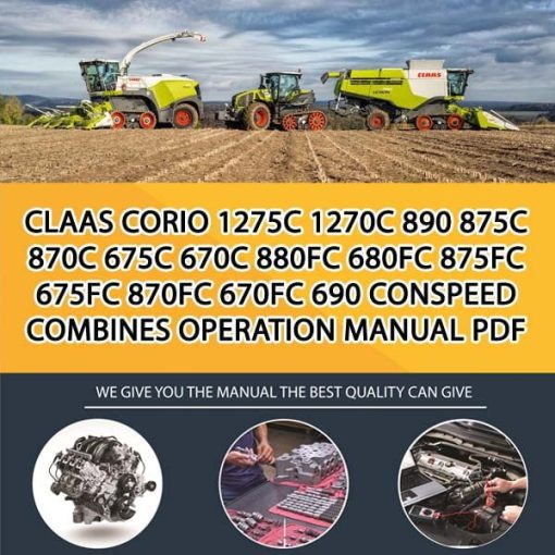 Claas CORIO 1275C 1270C 890 875C 870C 675C 670C 880FC 680FC 875FC 675FC 870FC 670FC 690 CONSPEED Combines Operation Manual PDF Download
