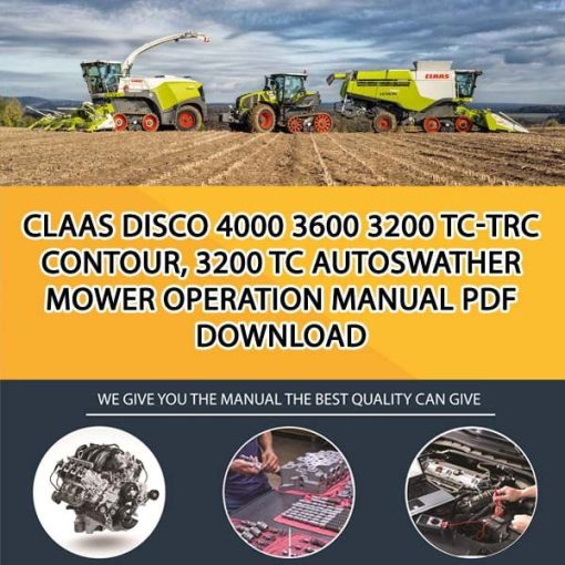 Claas DISCO 4000 3600 3200 TC-TRC CONTOUR, 3200 TC AUTOSWATHER Mower Operation Manual PDF Download