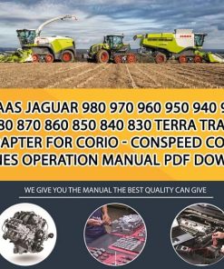 Claas JAGUAR 980 970 960 950 940 930 880 870 860 850 840 830 TERRA TRAC Adapter for CORIO - CONSPEED Combines Operation Manual PDF Download