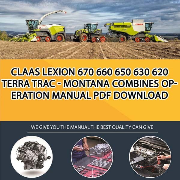 Claas LEXION 670 660 650 630 620 TERRA TRAC - MONTANA Combines Operation Manual PDF Download