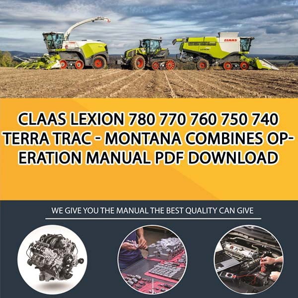 Claas LEXION 780 770 760 750 740 TERRA TRAC - MONTANA Combines Operation Manual PDF Download