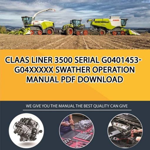 Claas LINER 3500 serial G0401453-G04XXXXX Swather Operation Manual PDF Download