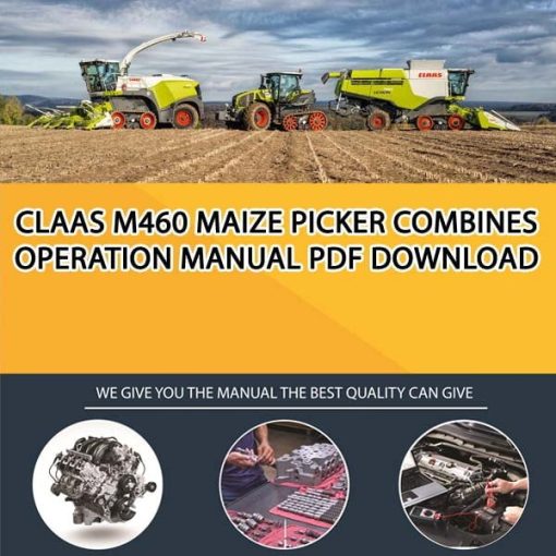 Claas M460 MAIZE PICKER Combines Operation Manual PDF Download