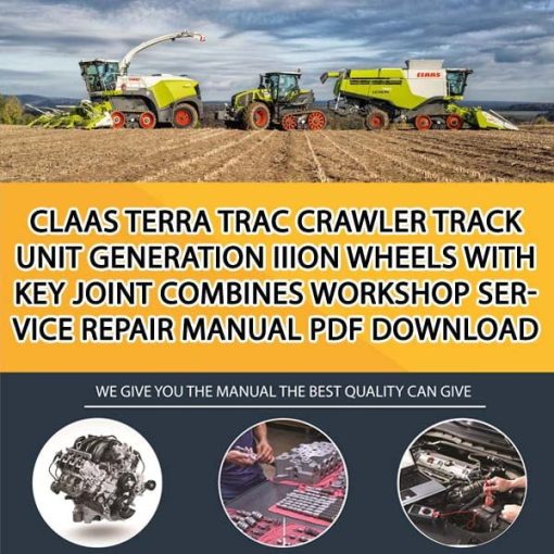 Claas TERRA TRAC crawler track unit Generation IIIon wheels with key joint Combines Workshop Service Repair Manual PDF Download