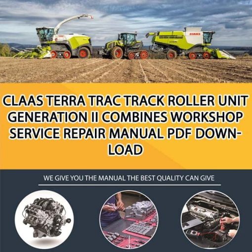 Claas TERRA TRAC track roller unit Generation II Combines Workshop Service Repair Manual PDF Download