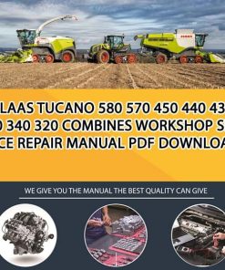Claas TUCANO 580 570 450 440 430 420 340 320 Combines Workshop Service Repair Manual PDF Download