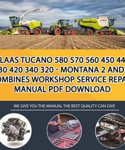 Claas TUCANO 580 570 560 450 440 430 420 340 320 - Montana 2 and 4 Combines Workshop Service Repair Manual PDF Download