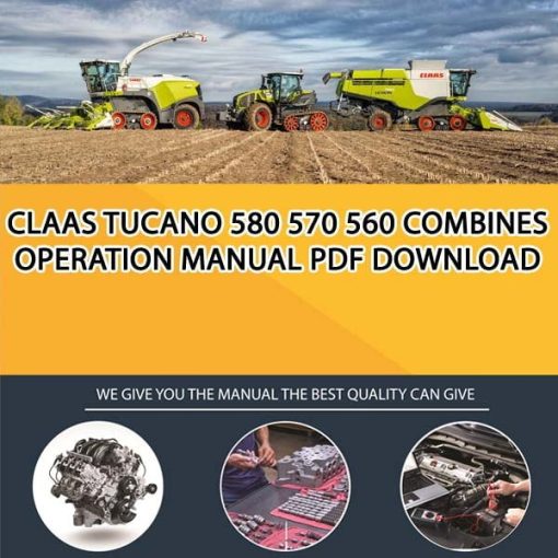 Claas TUCANO 580 570 560 Combines Operation Manual PDF Download