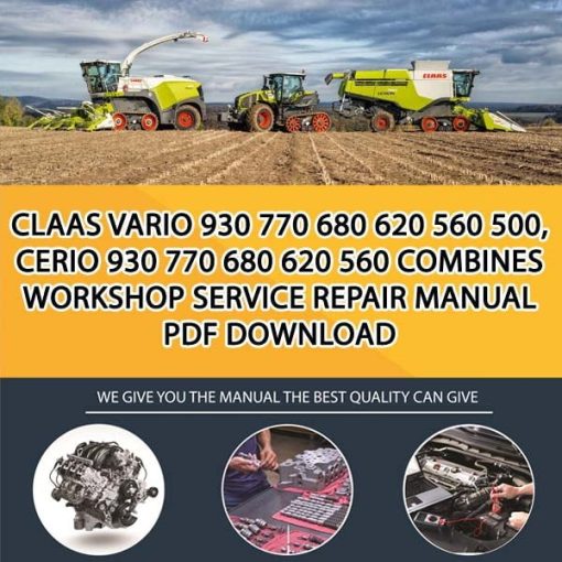 Claas VARIO 930 770 680 620 560 500, CERIO 930 770 680 620 560 Combines Workshop Service Repair Manual PDF Download