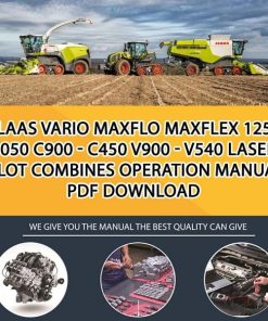 Claas VARIO MAXFLO MAXFLEX 1250 1050 C900 - C450 V900 - V540 LASER PILOT Combines Operation Manual PDF Download