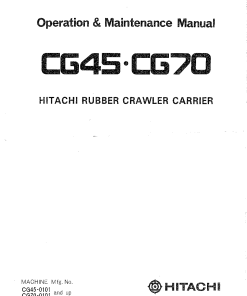 Hitachi CG45 CG70 Rubber Crawler Carriers Operation Maintenance Manual PDF Download