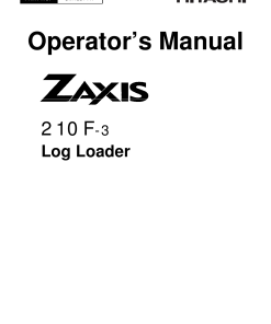 Hitachi ZAXIS210F-3 Log Loader OMT231447 Operation Maintenance Manual PDF Download