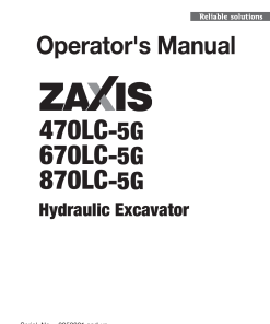 Hitachi ZAXIS470LC-5G ZAXIS670LC-5G ZAXIS870LC-5G Hydraulic Excavator ENMJACLA22 Operation Maintenance Manual PDF Download