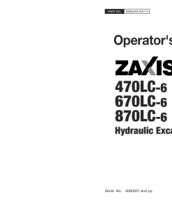Hitachi ZAXIS470LC-6 ZAXIS670LC-6 ZAXIS870LC-6 Hydraulic Excavator Operation Maintenance Manual PDF Download