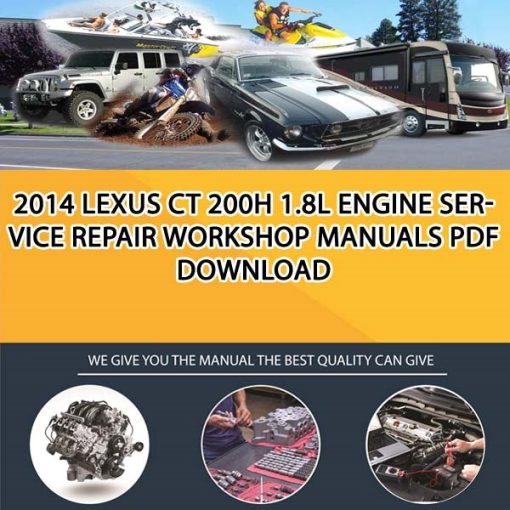 2014 Lexus CT 200h 1.8L Engine Service Repair Workshop Manuals PDF Download