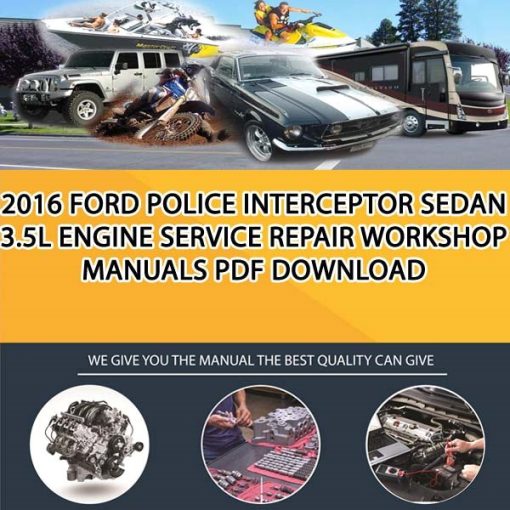 2016 Ford Police Interceptor Sedan 3.5L Engine Service Repair Workshop Manuals PDF Download